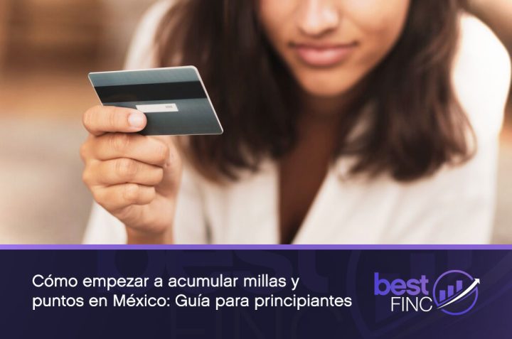 Guía para principiantes: acumular millas y puntos en México